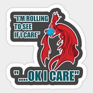 Roll To See If I Care Sticker